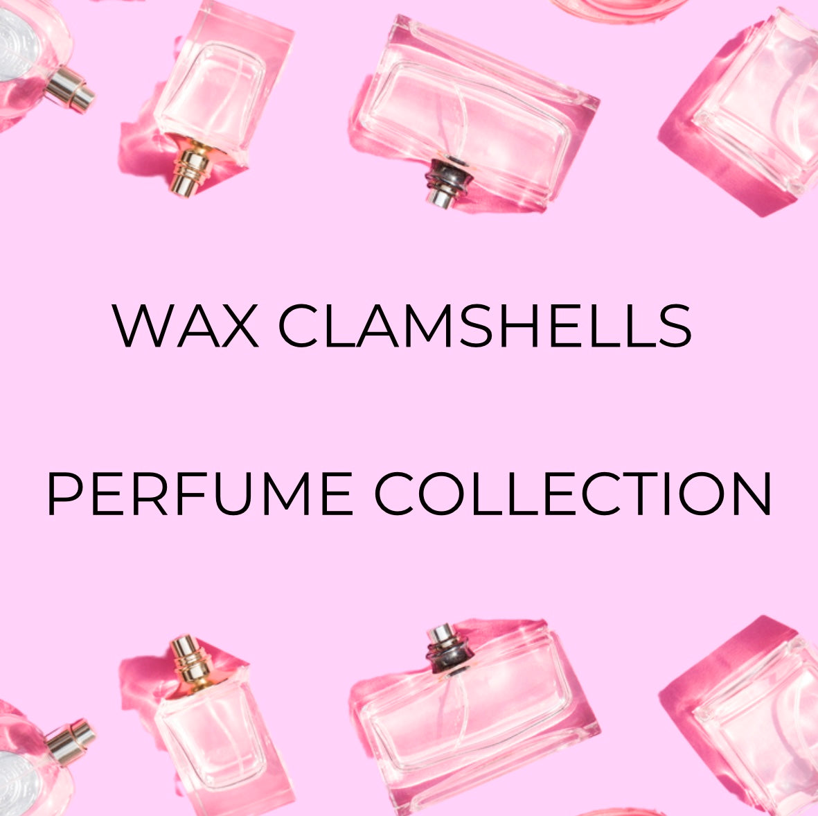 Perfume Collection Wax Clamshells