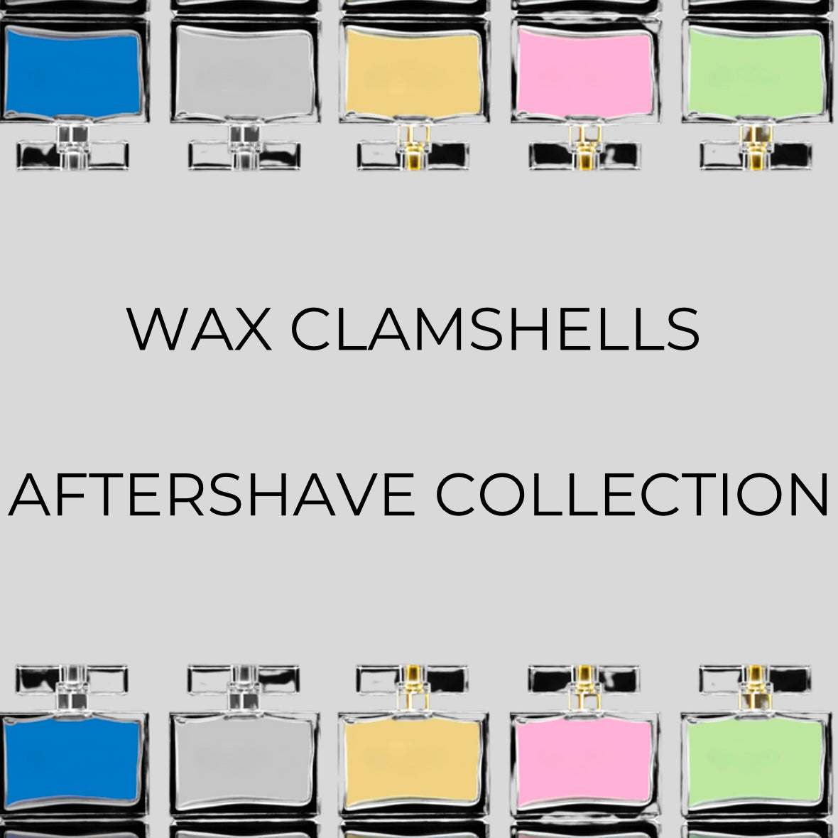 Aftershave Collection Wax Clamshells